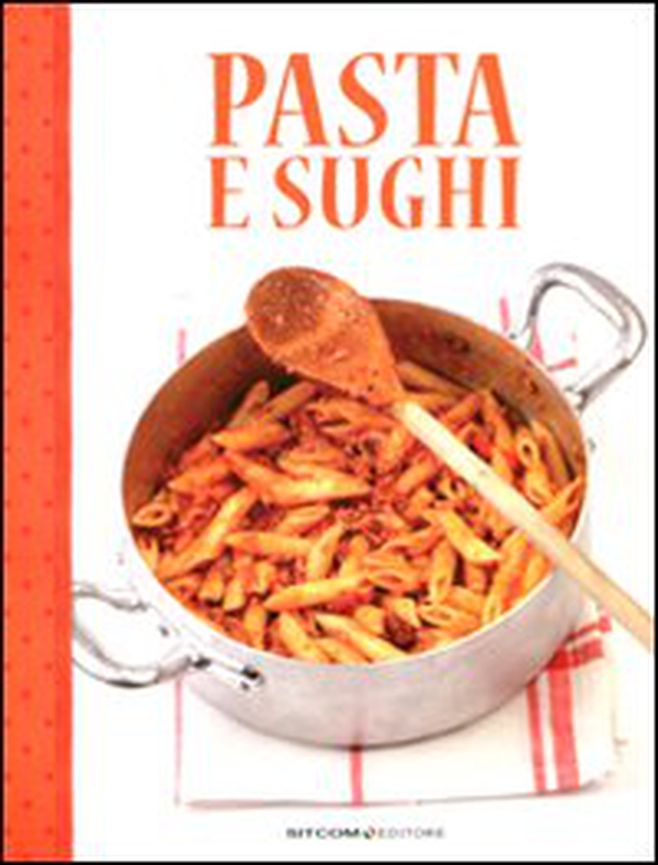 Pasta e sughi - Librerie.coop Pasta e sughi - Librerie.coop