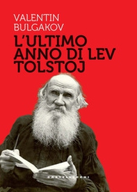 L'ultimo anno di Lev Tolstoj - Librerie.coop
