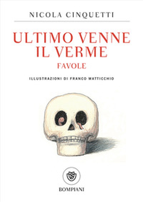 Ultimo venne il verme. Favole - Librerie.coop Ultimo venne il verme. Favole - Librerie.coop