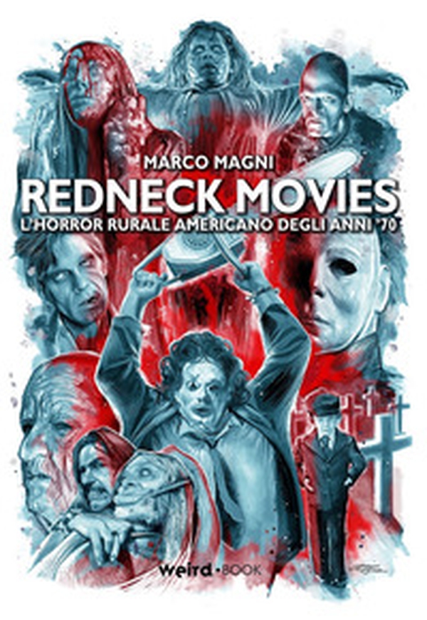 Redneck movies. L'horror rurale americano degli anni '70 - Librerie.coop Redneck movies. L'horror rurale americano degli anni '70 - Librerie.coop
