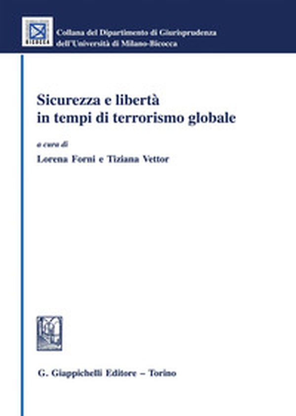 Sicurezza e libertà in tempi di terrorismo globale - Librerie.coop