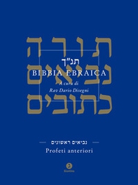 Bibbia ebraica. Profeti anteriori. Testo ebraico a fronte - Librerie.coop