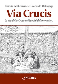 Via Crucis. La via della Croce nei luoghi del monastero - Librerie.coop