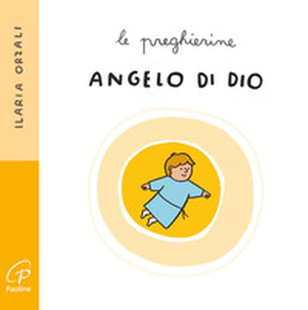 Angelo di Dio. Le preghierine - Librerie.coop Angelo di Dio. Le preghierine - Librerie.coop
