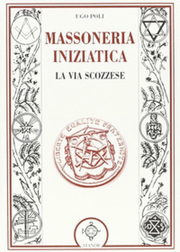 La massoneria iniziatica. La via scozzese - Librerie.coop La massoneria iniziatica. La via scozzese - Librerie.coop