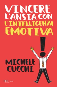 Vincere l'ansia con l'intelligenza emotiva - Librerie.coop