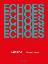 Echoes Cassina. 50 anni della collezione iMaestri - Librerie.coop