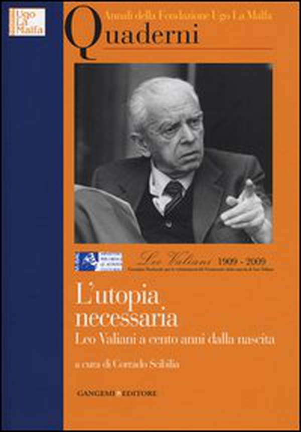 L'utopia necessaria. Leo Valiani a cento anni dalla nascita. Annali della Fondazione Ugo La Malfa. Quaderni - Librerie.coop L'utopia necessaria. Leo Valiani a cento anni dalla nascita. Annali della Fondazione Ugo La Malfa. Quaderni - Librerie.coop