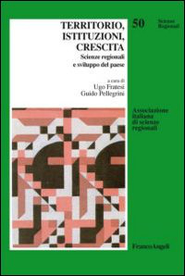 Territorio, istituzioni, crescita. Scienze regionali e sviluppo del paese - Librerie.coop Territorio, istituzioni, crescita. Scienze regionali e sviluppo del paese - Librerie.coop