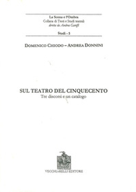 Sul teatro del Cinquecento. Tre discorsi e un catalogo - Librerie.coop Sul teatro del Cinquecento. Tre discorsi e un catalogo - Librerie.coop