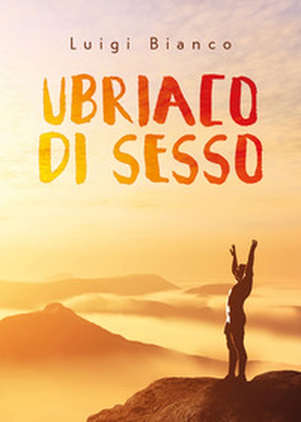 Ubriaco di sesso - Librerie.coop Ubriaco di sesso - Librerie.coop