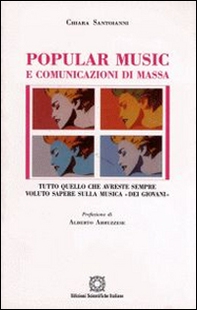 Popular music e comunicazioni di massa. Tutto quello che avreste sempre voluto sapere sulla musica «Dei giovani» - Librerie.coop