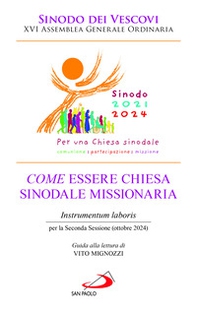 Come essere chiesa sinodale missionaria. Instrumentum laboris per la seconda sessione (ottobre 2024) - Librerie.coop Come essere chiesa sinodale missionaria. Instrumentum laboris per la seconda sessione (ottobre 2024) - Librerie.coop
