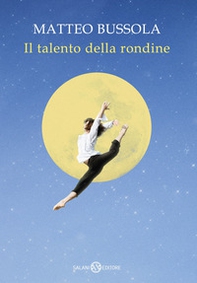 Il talento della rondine - Librerie.coop Il talento della rondine - Librerie.coop