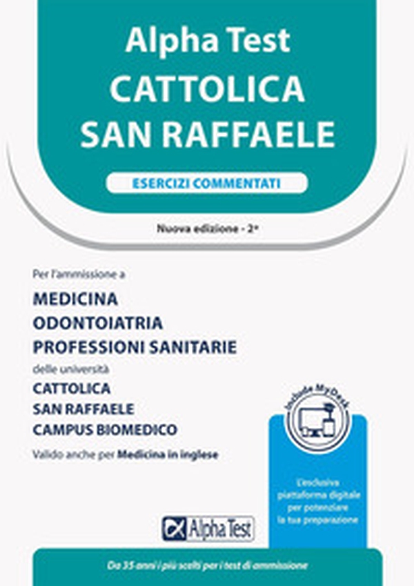 Alpha Test Cattolica San Raffaele. Esercizi commentati. Ediz. MyDesk - Librerie.coop Alpha Test Cattolica San Raffaele. Esercizi commentati. Ediz. MyDesk - Librerie.coop