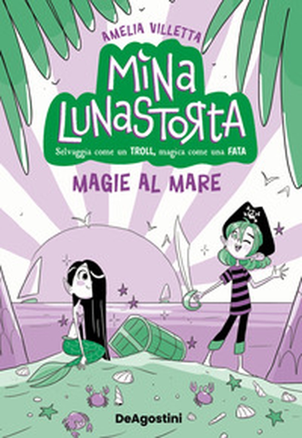 Magie al mare. Mina Lunastorta - Vol. 5 - Librerie.coop Magie al mare. Mina Lunastorta - Vol. 5 - Librerie.coop