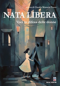 Nata libera. Voci in difesa delle donne - Librerie.coop