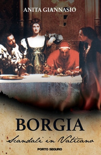 Borgia. Scandali in Vaticano - Librerie.coop