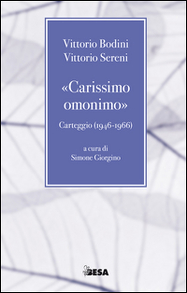 «Carissimo omonimo». Carteggio (1946-1966) - Librerie.coop «Carissimo omonimo». Carteggio (1946-1966) - Librerie.coop