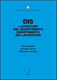 DIS. Dai lavoratori del divertimento al divertimento dei lavoratori - Librerie.coop