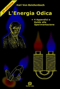 L'energia odica. «Lettere sull'od e il magnetismo». Con 4 appendici e guida alla sperimentazione - Librerie.coop