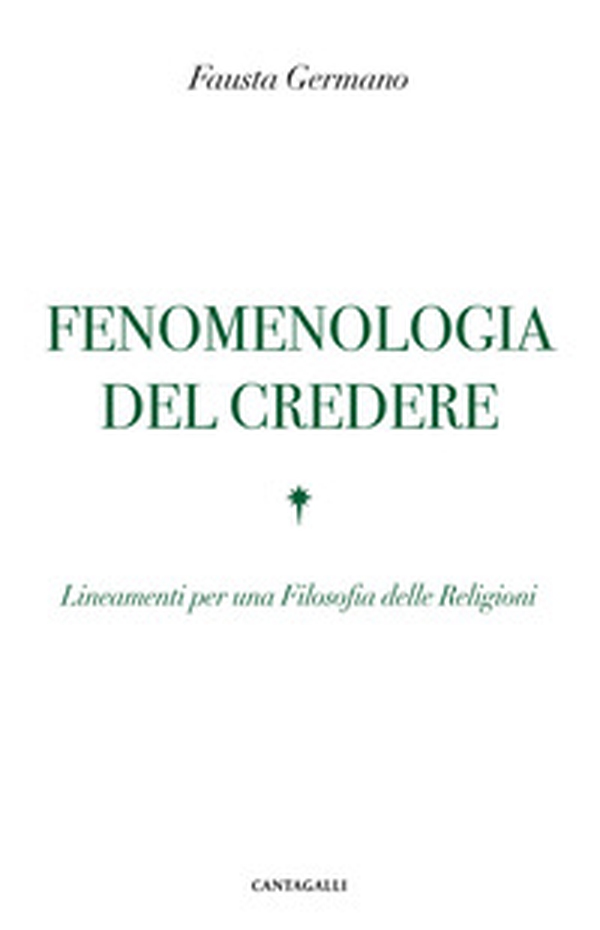 Fenomenologia del credere. Lineamenti per una Filosofia delle Religioni - Librerie.coop Fenomenologia del credere. Lineamenti per una Filosofia delle Religioni - Librerie.coop