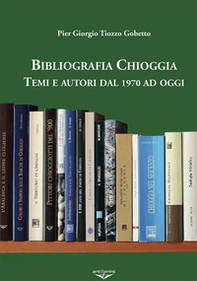 Bibliografia Chioggia. Remi e autori dal 1970 ad oggi - Librerie.coop
