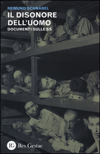 Il disonore dell'uomo. Documenti sulle SS - Librerie.coop