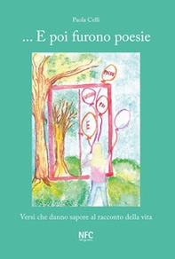 ... E poi furono poesie. Versi che danno sapore al racconto della vita - Librerie.coop