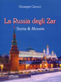 La Russia degli zar. Storia & monete - Librerie.coop