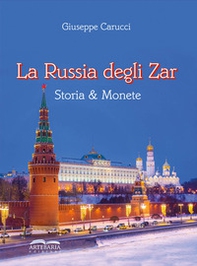 La Russia degli zar. Storia & monete - Librerie.coop
