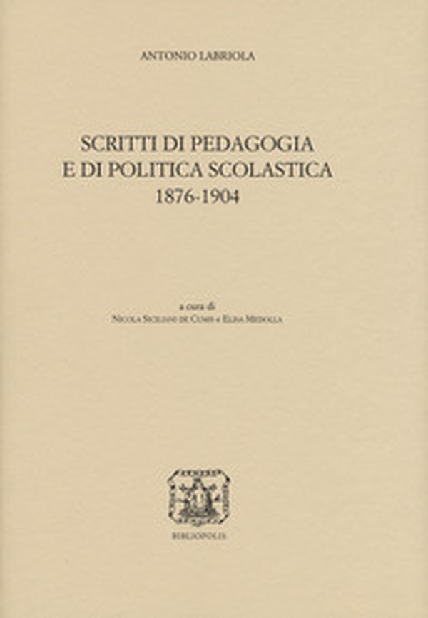 Scritti di pedagogia e di politica scolastica 1876-1904 - Librerie.coop Scritti di pedagogia e di politica scolastica 1876-1904 - Librerie.coop