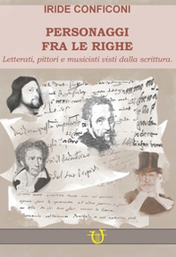 Personaggi fra le righe. Letterati pittori e musicisti visti dalla scrittura - Librerie.coop Personaggi fra le righe. Letterati pittori e musicisti visti dalla scrittura - Librerie.coop