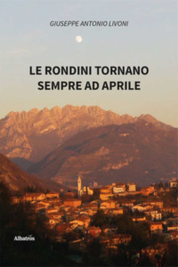 Le rondini tornano sempre ad aprile - Librerie.coop Le rondini tornano sempre ad aprile - Librerie.coop