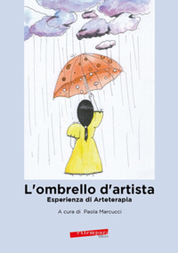 L'ombrello d'artista. Esperienza di Aarteterapia - Librerie.coop L'ombrello d'artista. Esperienza di Aarteterapia - Librerie.coop