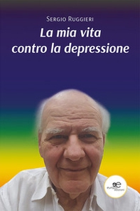 La mia vita contro la depressione - Librerie.coop