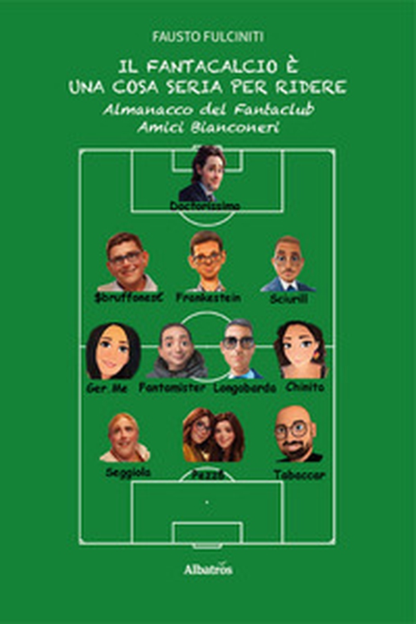 Il Fantacalcio è una cosa seria per ridere. Almanacco del Fantaclub Amici Bianconeri - Librerie.coop Il Fantacalcio è una cosa seria per ridere. Almanacco del Fantaclub Amici Bianconeri - Librerie.coop