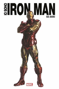 Io sono Iron Man. Anniversary edition - Librerie.coop