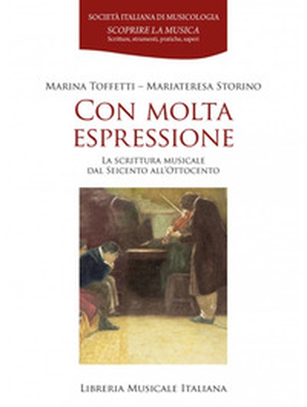 Con molta espressione. La scrittura musicale dal Seicento all'Ottocento - Librerie.coop Con molta espressione. La scrittura musicale dal Seicento all'Ottocento - Librerie.coop