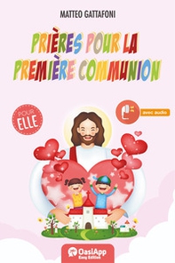 Prieres pour la Premiere Communion. Pour elle - Librerie.coop