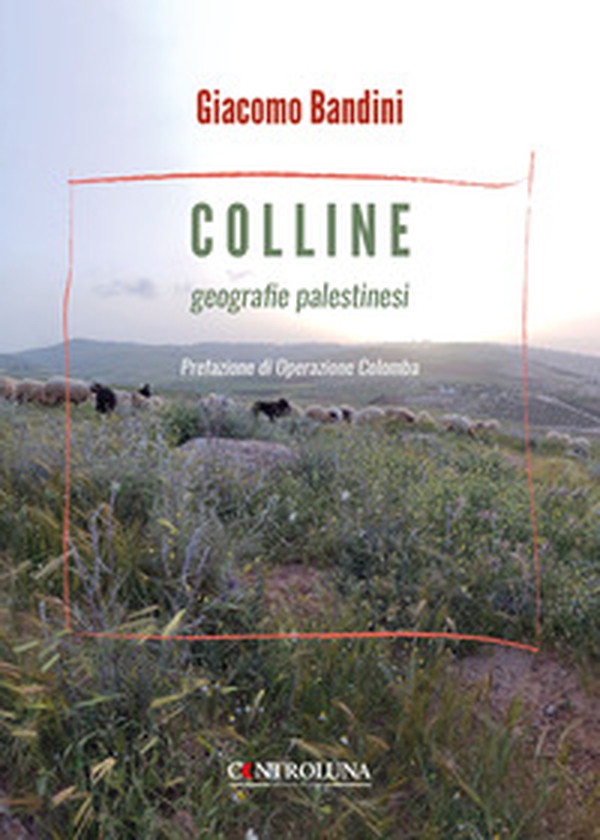 Colline. Geografie palestinesi - Librerie.coop