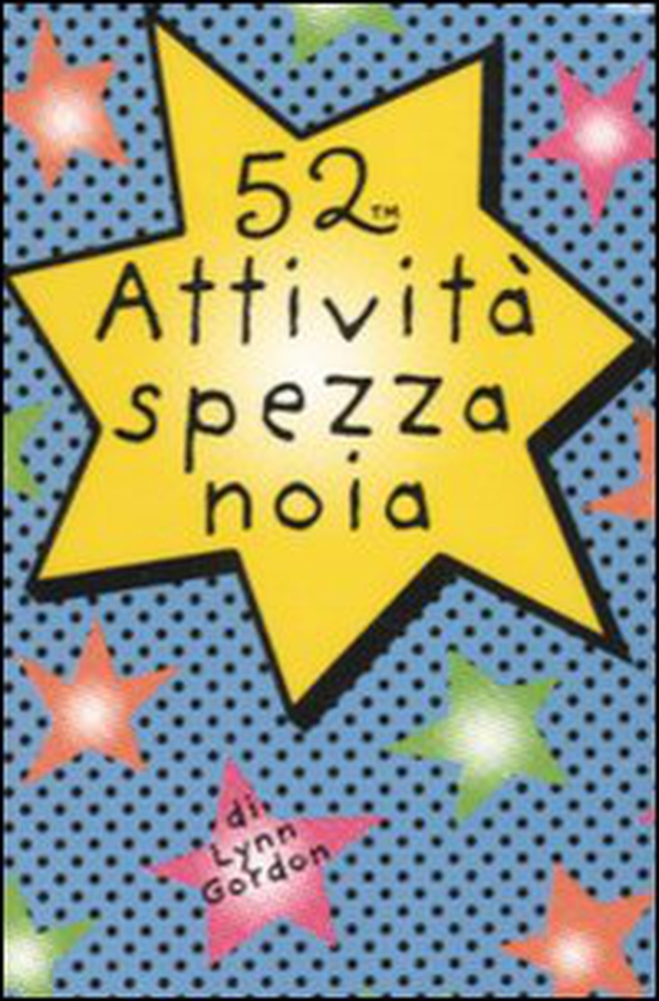 52 attività spezza noia - Librerie.coop 52 attività spezza noia - Librerie.coop