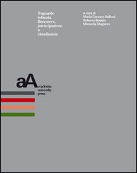 Traguardo infanzia. Benessere, partecipazione e cittadinanza - Librerie.coop Traguardo infanzia. Benessere, partecipazione e cittadinanza - Librerie.coop