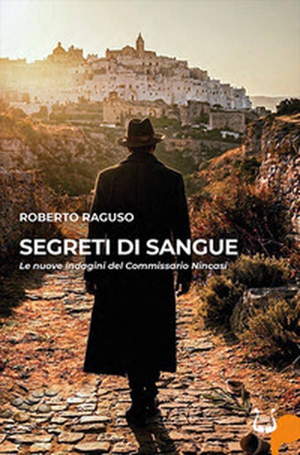 Segreti di sangue. Le nuove indagini del Commissario Nincasi - Librerie.coop