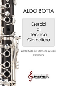 Esercizi di tecnica giornaliera. Per lo studio del clarinetto sugli arpeggi - Librerie.coop