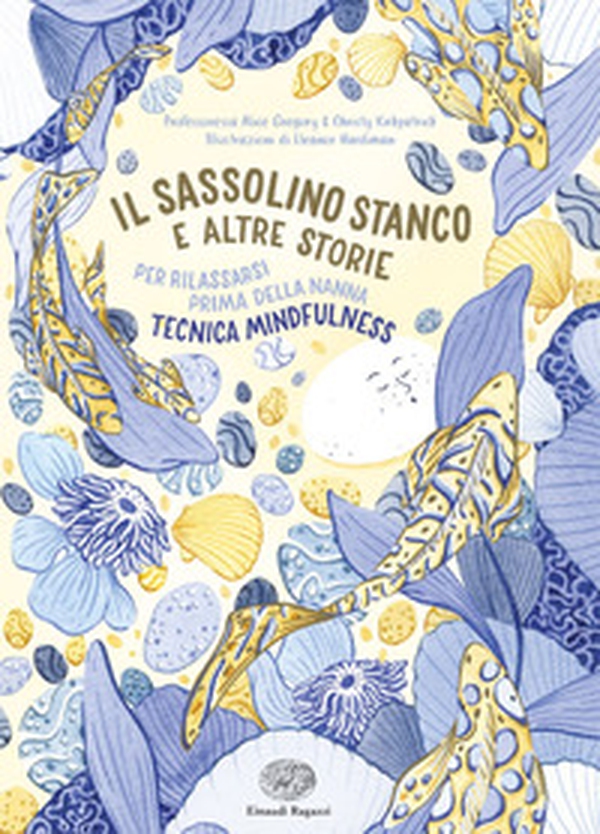 Il sassolino stanco e altre storie per rilassarsi prima della nanna - Librerie.coop Il sassolino stanco e altre storie per rilassarsi prima della nanna - Librerie.coop