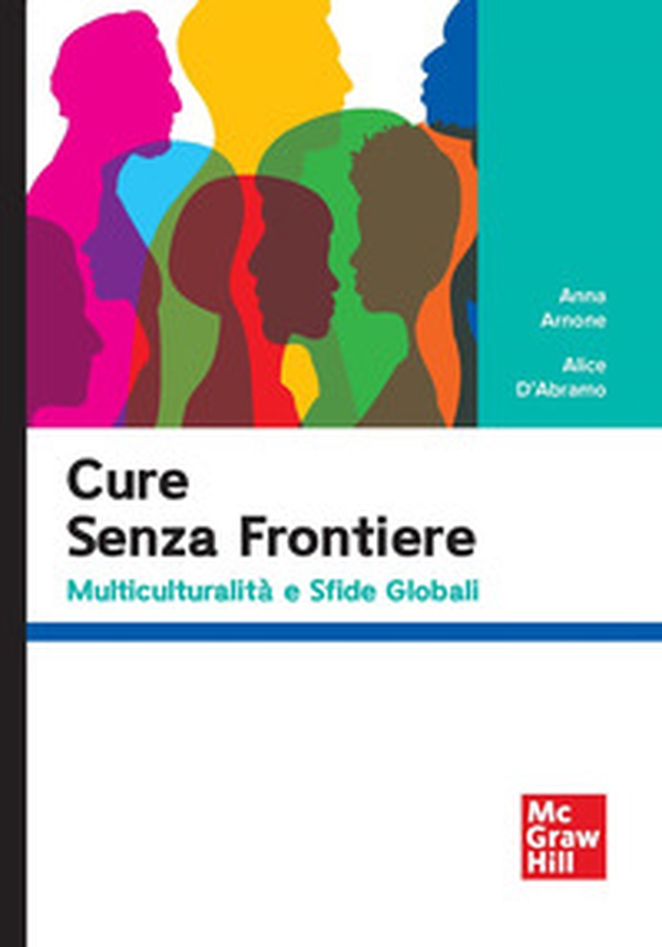 Cure senza frontiere. Multiculturalità e sfide globali - Librerie.coop Cure senza frontiere. Multiculturalità e sfide globali - Librerie.coop