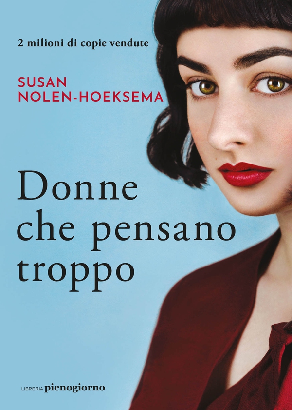 Donne che pensano troppo - Librerie.coop Donne che pensano troppo - Librerie.coop