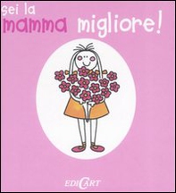 Sei la mamma migliore! - Librerie.coop Sei la mamma migliore! - Librerie.coop