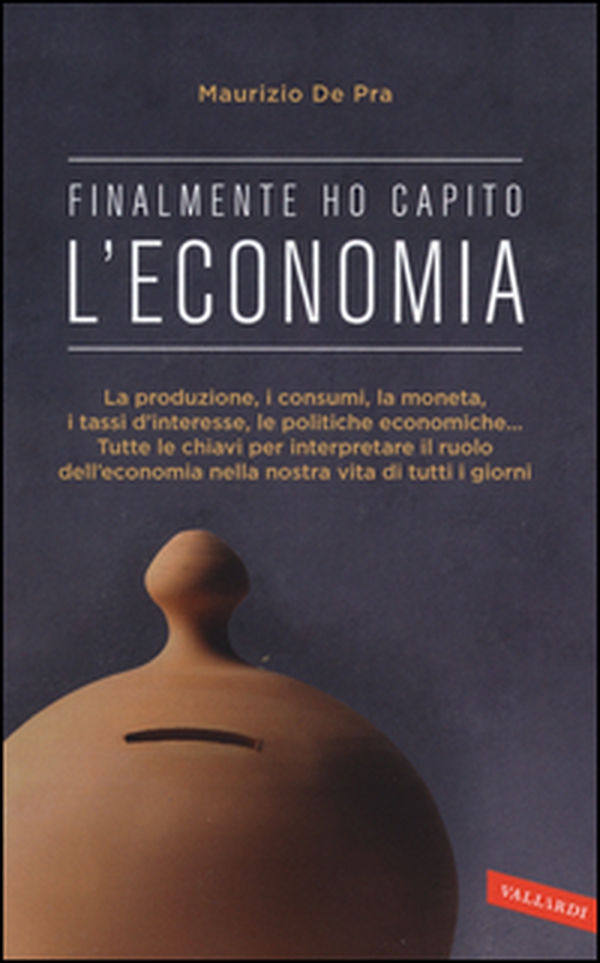 Finalmente ho capito l'economia - Librerie.coop Finalmente ho capito l'economia - Librerie.coop